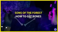 Hoe te groeien en botten te ontginnen in Sons Of The Forest