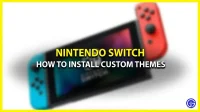 Hur man får anpassade Nintendo Switch-teman