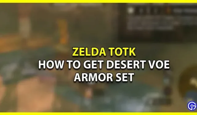 Как получить Zelda Tears Of The Kingdom Desert Voe Armor Set