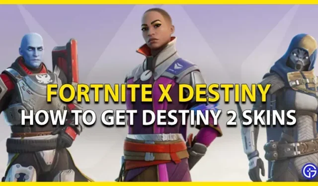 Fortnite X Destiny : comment obtenir des skins Destiny 2
