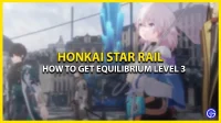 Cómo desbloquear el nivel 3 de Equilibrium en Honkai Star Rail