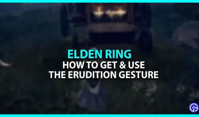 Come ottenere il gesto di erudizione in Elden Ring (spiegato)