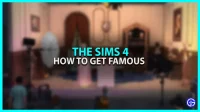 Sims 4: How to Become Famous (Tips on how to get famous)