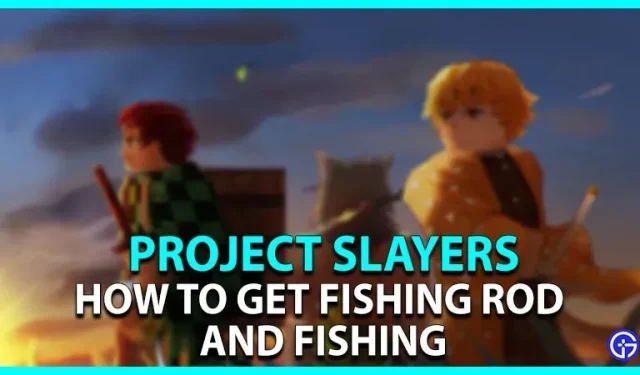 Project Slayers: comment pêcher et obtenir une canne à pêche