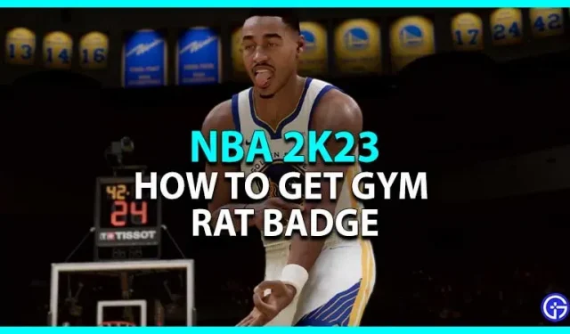 NBA 2K23: how to get the Gym Rat badge