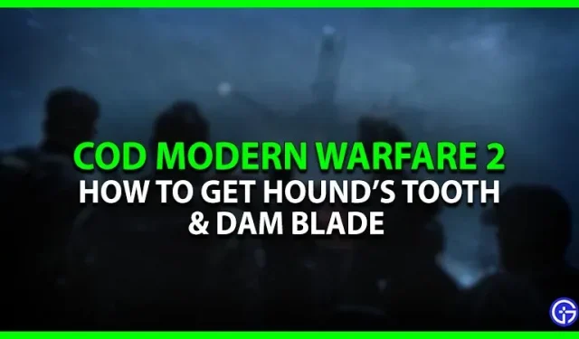 COD Modern Warfare 2: Comment obtenir la dent de chien et la lame de barrage