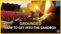 Grounded: how to get into the sandbox