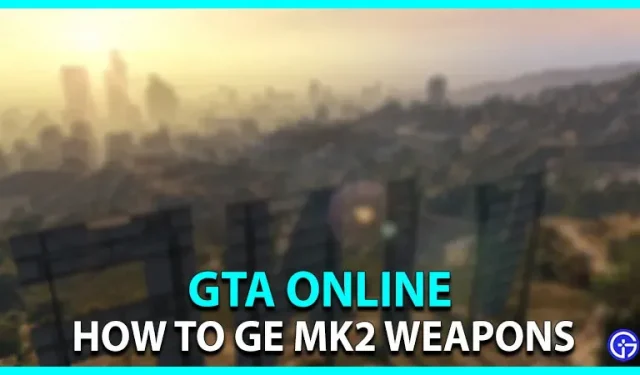 GTA Online: як отримати зброю Mk2