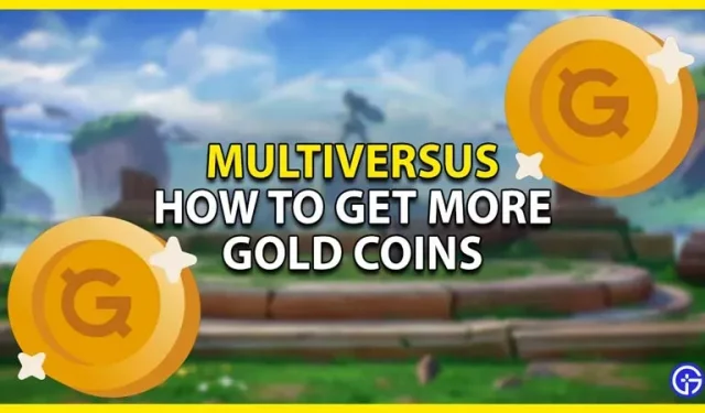 Multiversus Gold Coins Guide: How to Get More