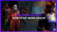 Gotham Knights Healing Guide: Comment obtenir plus de santé