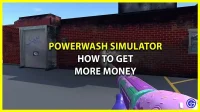 PowerWash Simulator: How to Make More Money