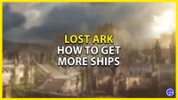 Lost Ark: how to get more ships