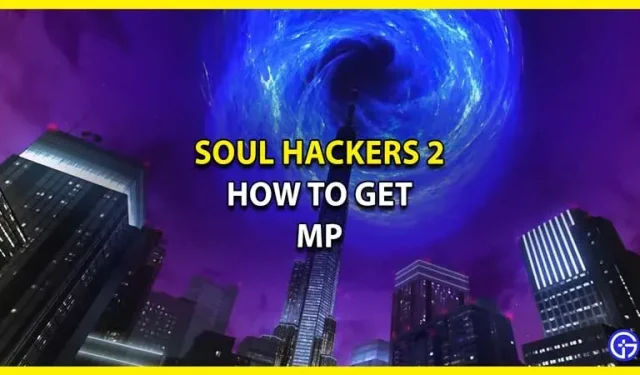 Soul Hackers 2: Comment obtenir des MP