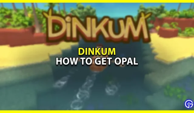Dinkum: comment obtenir de l’opale