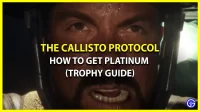 Callisto-protocol: platina krijgen (trofeeëngids)