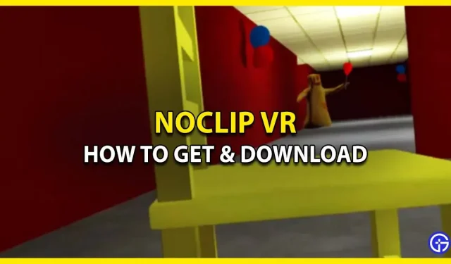 Comment obtenir et jouer à Noclip VR sur Oculus Quest
