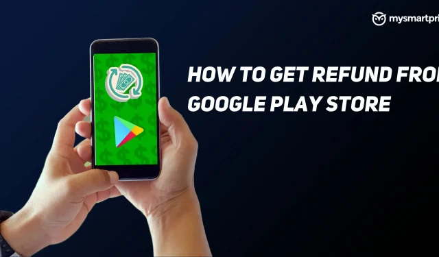 Google Play-Rückerstattung: So erhalten Sie eine Rückerstattung vom Google Play Store über die Website und App