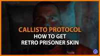 Callisto Protocol: How to Get the Prisoner Retro Skin