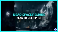 Comment obtenir Ripper dans Dead Space Remake ?