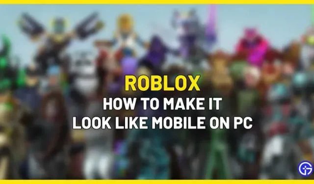 So lassen Sie Roblox auf dem PC (Windows, Mac) mobil aussehen