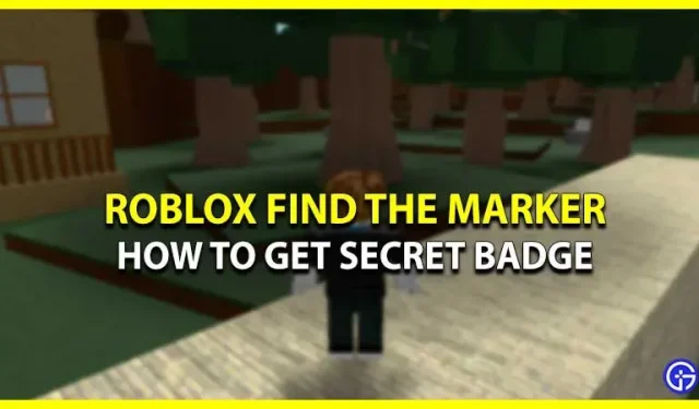 Roblox Find The Markers: how to get the secret badge