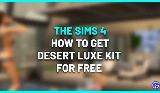 Comment obtenir gratuitement le bundle Sims 4 Desert Luxe