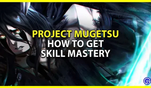 Як освоїти навик у Project Mugetsu (PM)