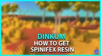 Dinkum: how to get Spinifex resin
