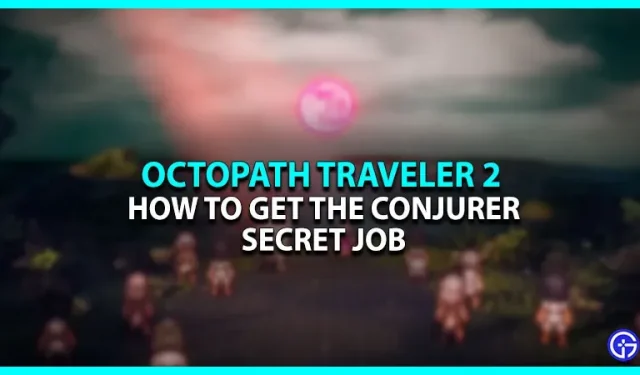 So erhalten Sie einen geheimen Zaubererjob in Octopath Traveler 2