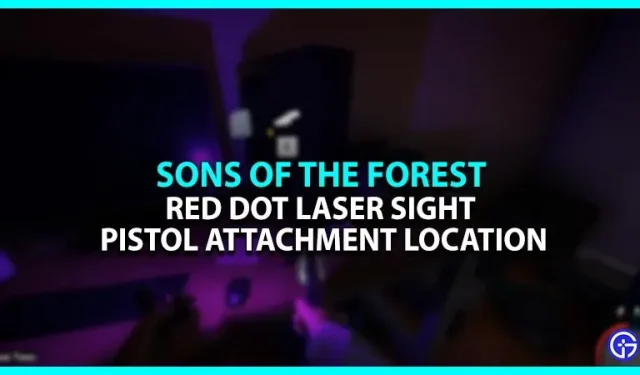 Kā iegūt sarkano punktu tvērumu programmā Sons of the Forest (atrašanās vieta)