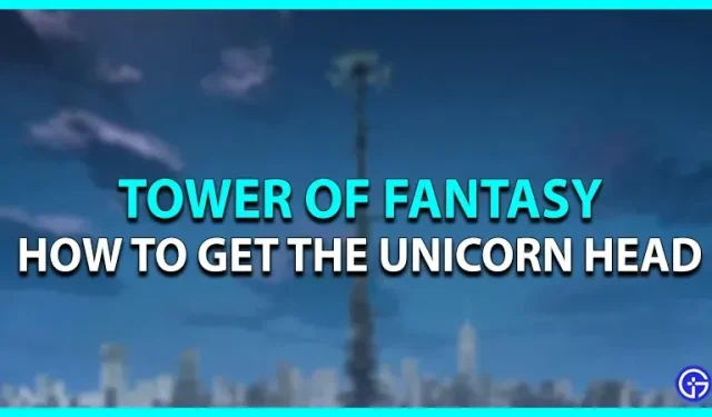 Tower of Fantasy : comment obtenir une tête de licorne
