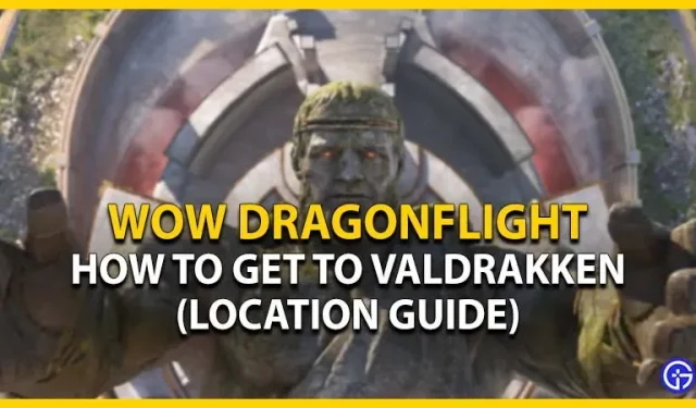 WOW Dragonflight: how to get to Waldrakken