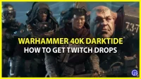 How to get Darktide Twitch Drops (schedule)