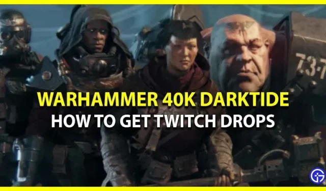 Hoe Darktide Twitch Drops te krijgen (schema)
