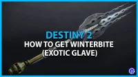 Destiny 2: How to Get Winterbite (Exotic Glaive)