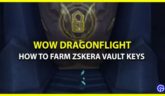 Come ottenere più chiavi del caveau Zskera in WoW Dragonflight