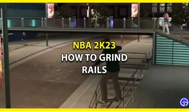 NBA 2K23 Grind Rails: geriausia vieta mieste naudoti riedlentę