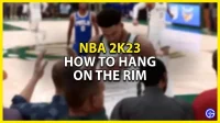 NBA 2K23: how to hang from the ring