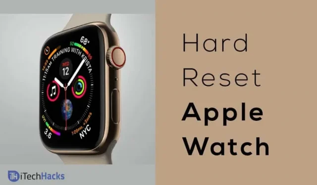 Comment réinitialiser votre Apple Watch en 2022