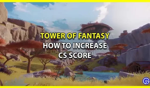Tower Of Fantasy: Wie man CS erhöht