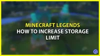 Minecraft Legends carry more resources: how to increase storage