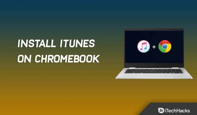 Hur man snabbt installerar iTunes på en Chromebook 2023