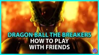 Dragon Ball The Breakers: 친구들과 노는 방법