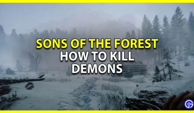 Як вбивати демонів у Sons of the Forest (Посібник із вигнання демонів)