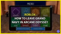 How to leave Grand Navy in Roblox Arcane Odyssey