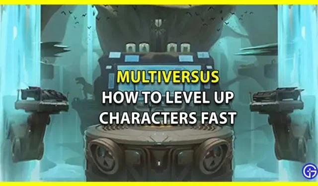 MultiVersus : comment faire évoluer rapidement les personnages