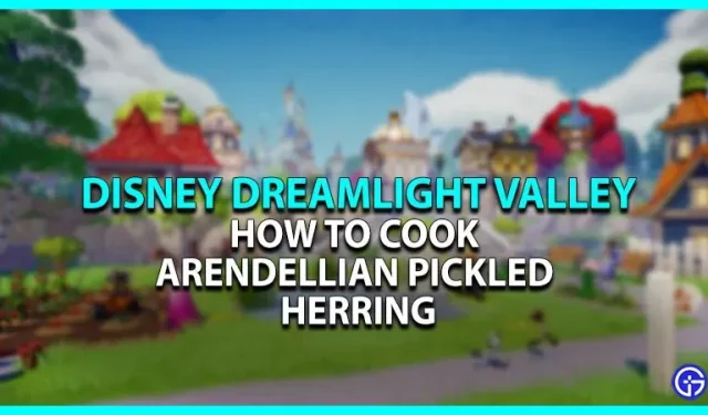 Disney Dreamlight Valley: como fazer arenque em conserva arendelliano [receita]