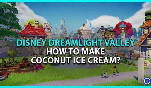 Disney Dreamlight Valley: kuinka tehdä kookosjäätelöä [resepti]
