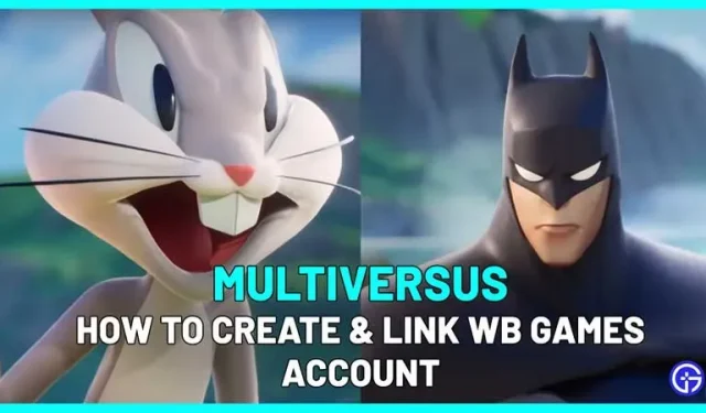 Sådan opretter og tilknytter du en WB Games-konto på Multiversus