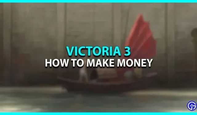 Victoria 3: Wie man Geld verdient
